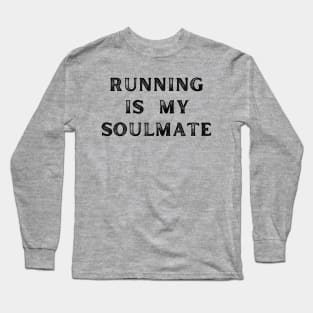 RUNNING IS MY SOULMATE Long Sleeve T-Shirt